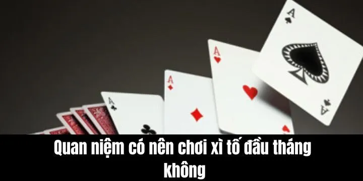 Có nên chơi xì tố đầu tháng không - mẹo chọn ngày cực chuẩn 